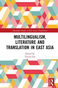Produktbild: Multilingualism, Literature and Translation in East Asia