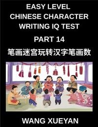 Produktbild: Chinese Character Writing IQ Test (Part 14)- Stroke Puzzle Expedition, Count, Decode, and Unlock Simplified Chinese Secrets for HSK All Level Preparat