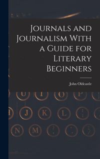Produktbild: Journals and Journalism With a Guide for Literary Beginners