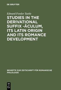 Produktbild: Studies in the derivational suffix -āculum, its Latin origin and its Romance development