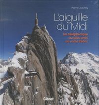 Produktbild: L'aiguille du Midi : un t&eacute;l&eacute;ph&eacute;rique au plus pr&egrave;s du Mont-Blanc