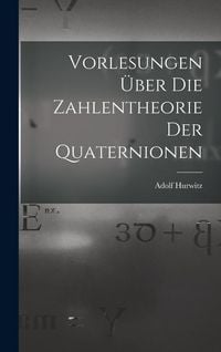 Produktbild: Vorlesungen &uuml;ber die Zahlentheorie der Quaternionen
