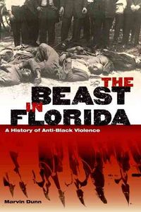 Produktbild: The Beast in Florida: A History of Anti-Black Violence