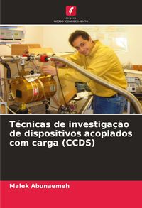 Produktbild: T&eacute;cnicas de investiga&ccedil;&atilde;o de dispositivos acoplados com carga (CCDS)
