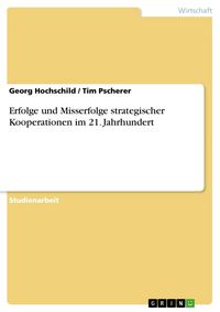 Produktbild: Erfolge und Misserfolge strategischer Kooperationen im 21. Jahrhundert