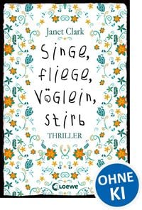 Produktbild: Singe, fliege, V&ouml;glein, stirb