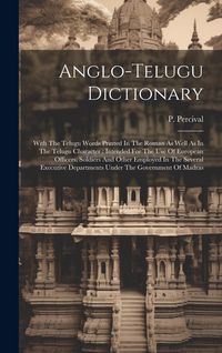 Produktbild: Anglo-telugu Dictionary: With The Telugu Words Printed In The Roman As Well As In The Telugu Character: Intended For The Use Of European Office