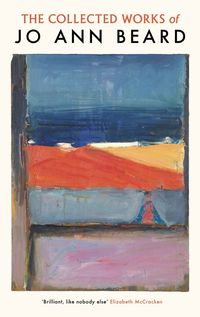 Produktbild: The Collected Works of Jo Ann Beard