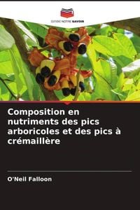 Produktbild: Composition en nutriments des pics arboricoles et des pics &agrave; cr&eacute;maill&egrave;re