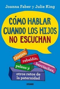 Produktbild: C&oacute;mo Hablar Cuando Los Hijos No Escuchan.