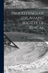 Produktbild: Proceedings of the Asiatic Society of Bengal; 1885