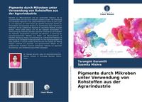 Produktbild: Pigmente durch Mikroben unter Verwendung von Rohstoffen aus der Agrarindustrie