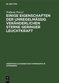 Produktbild: Einige Eigenschaften der unregelm&auml;&szlig;ig ver&auml;nderlichen Sterne geringer Leuchtkraft