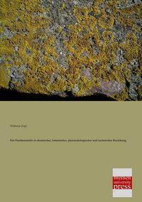 Produktbild: Die Flechtenstoffe in chemischer, botanischer, pharmakologischer und technischer Beziehung