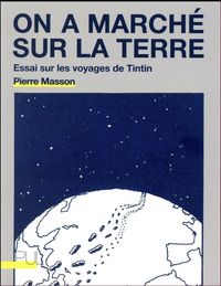 Produktbild: On a march&eacute; sur la Terre : essai sur les voyages de Tintin