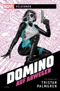 Bild vom Artikel Marvel | Heldinnen – Domino auf Abwegen vom Autor 
