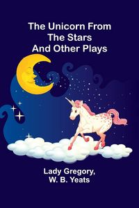 Produktbild: The Unicorn from the Stars and Other Plays