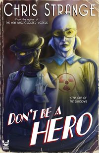 Produktbild: Don't Be a Hero: A Superhero Novel