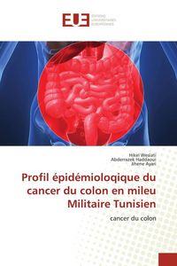 Produktbild: Weslati, H: Profil &eacute;pid&eacute;mioloqique du cancer du colon en mil