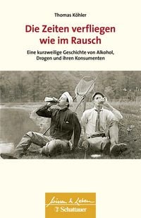 Produktbild: Die Zeiten verfliegen wie im Rausch (Wissen & Leben)