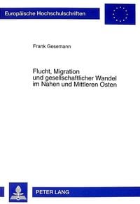 Produktbild: Flucht, Migration und gesellschaftlicher Wandel im Nahen und Mittleren Osten
