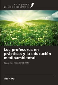 Produktbild: Los profesores en pr&aacute;cticas y la educaci&oacute;n medioambiental