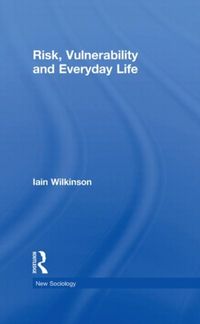 Produktbild: Wilkinson, I: Risk, Vulnerability and Everyday Life