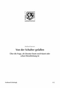Produktbild: Von der Schulter gefallen. &Uuml;ber die Frage, ob Literatur heute noch Kunst oder schon Dienstleistung ist