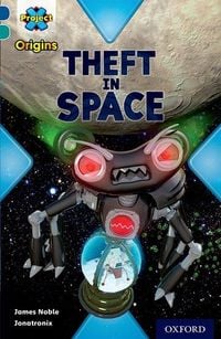 Produktbild: Project X Origins: Dark Blue Book Band, Oxford Level 16: Space: Theft in Space