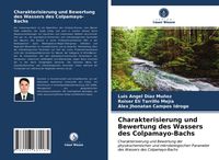 Produktbild: Charakterisierung und Bewertung des Wassers des Colpamayo-Bachs