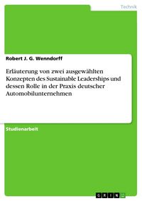 Produktbild: Erl&auml;uterung von zwei ausgew&auml;hlten Konzepten des Sustainable Leaderships und dessen Rolle in der Praxis deutscher Automobilunternehmen