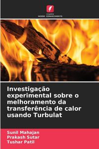 Produktbild: Investiga&ccedil;&atilde;o experimental sobre o melhoramento da transfer&ecirc;ncia de calor usando Turbulat