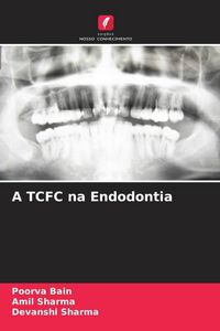 Produktbild: A TCFC na Endodontia
