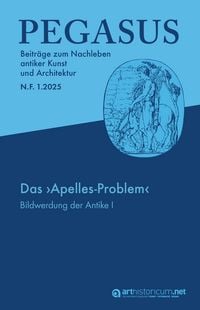 Produktbild: PEGASUS. Beitr&auml;ge zum Nachleben antiker Kunst und Architektur / N. F. 1.2025