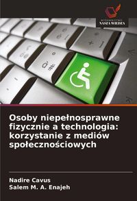 Produktbild: Osoby niepe&iquest;nosprawne fizycznie a technologia: korzystanie z medi&oacute;w spo&iquest;eczno&iquest;ciowych