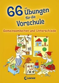 66 Übungen für die Vorschule - Gemeinsamkeiten und Unterschiede