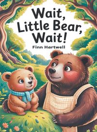 Produktbild: Wait, Little Bear, Wait!