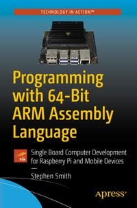 Bild vom Artikel Programming with 64-Bit ARM Assembly Language vom Autor Stephen Smith