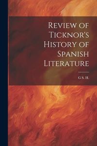 Produktbild: Review of Ticknor's History of Spanish Literature