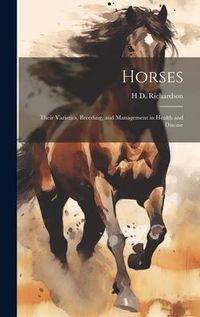 Produktbild: Horses: Their Varieties, Breeding, and Management in Health and Disease