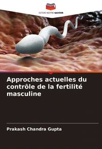 Produktbild: Approches actuelles du contr&ocirc;le de la fertilit&eacute; masculine