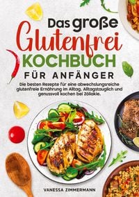Produktbild: Das gro&szlig;e Glutenfrei Kochbuch f&uuml;r Anf&auml;nger