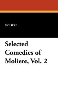 Produktbild: Selected Comedies of Moliere, Vol. 2