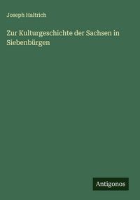 Produktbild: Zur Kulturgeschichte der Sachsen in Siebenb&uuml;rgen