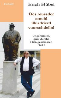 Produktbild: Des mussder amohl illusdrierd vuurschdelln!