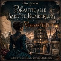 Produktbild: Die Br&auml;utigame der Babette Bomberling / Das verbrannte Bett