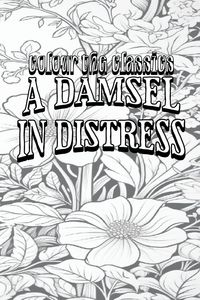 Produktbild: EXCLUSIVE COLORING BOOK Edition of P. G. Wodehouse's A Damsel in Distress