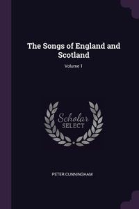 Produktbild: The Songs of England and Scotland; Volume 1