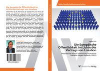 Produktbild: Die Europ&auml;ische &Ouml;ffentlichkeit im Lichte des Vertrags von Lissabon