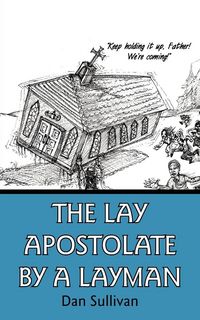 Produktbild: The Lay Apostolate By A Layman